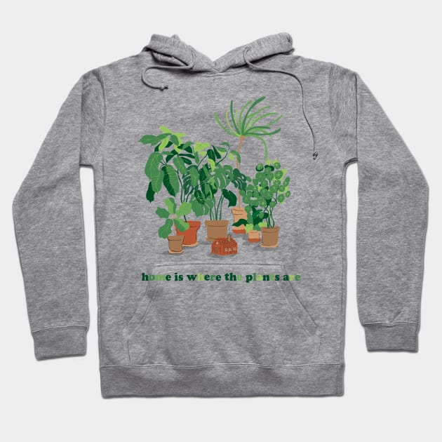 home is where the plants are Hoodie by anneamanda